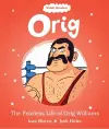 Welsh Wonders: Orig - The Fearless Life of Orig Williams cover