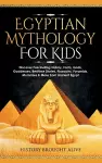 Egyptian Mythology For Kids cover