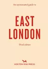 An Opinionated Guide To East London (third Edition) cover