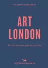 An Opinionated Guide To Art London cover