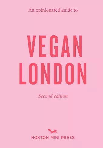 An Opinionated Guide to Vegan London: 2nd Edition cover