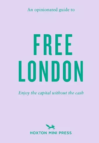 An Opinionated Guide To Free London cover