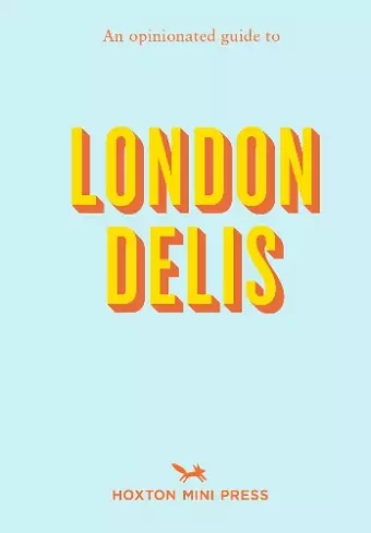 An Opinionated Guide to London Delis cover