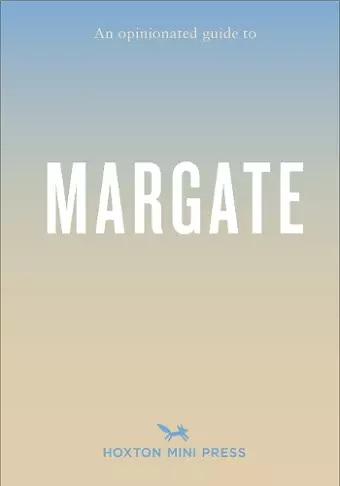 Opinionated Guide to Margate cover