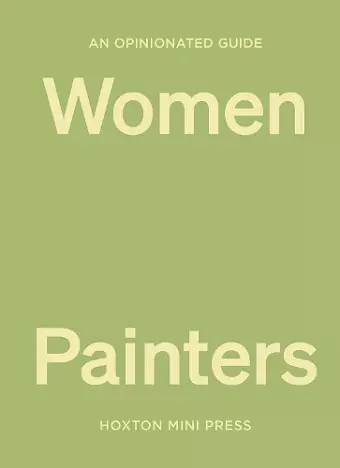 An Opinionated Guide to Women Painters cover