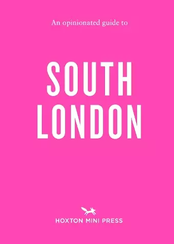 An Opinionated Guide to South London cover