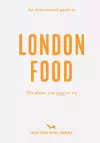 An Opinionated Guide To London Food cover