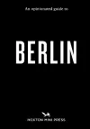 An Opinionated Guide to Berlin cover