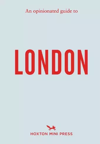 An Opinionated Guide to London cover