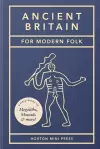 Ancient Britain for Modern Folk cover