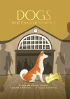 Dogs Who Changed the World cover