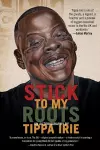 Stick To My Roots: A Music Memoir cover