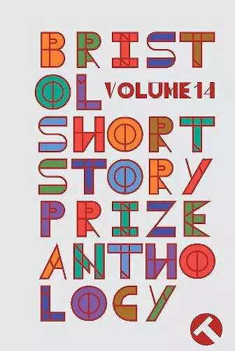Bristol Short Story Prize Anthology Volume 14 cover