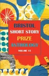 Bristol Short Story Prize Anthology Volume 15 cover