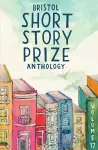 Bristol Short Story Prize Anthology Volume 17 cover