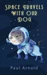 Space Travels With Our Dog cover
