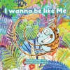 I Wanna Be Like Me cover