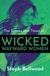 The Crimes and Times of Wicked Wayward Women cover