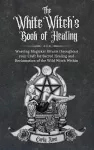 The White Witch's Book of Healing cover