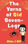 The Yarns of Sid Seven-Legs cover