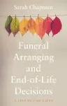 Funeral Arranging and End-of-Life Decisions cover