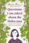 Questions I Am Asked About The Holocaust cover