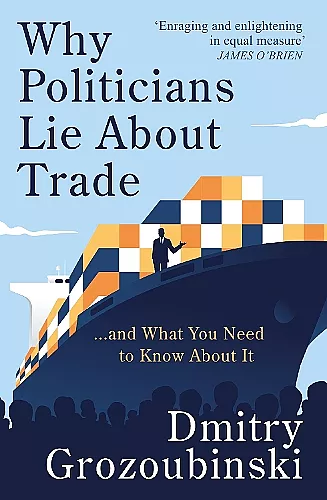Why Politicians Lie About Trade cover