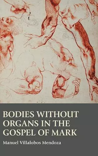 Bodies without Organs in the Gospel of Mark cover