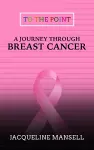 A Journey Through Breast Cancer cover