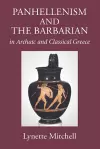 Panhellenism and the Barbarian in Archaic and Classical Greece cover