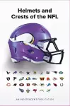 The Helmets and Crests of The NFL cover