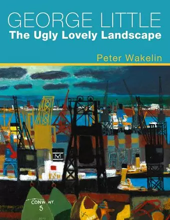 George Little: The Ugly Lovely Landscape cover