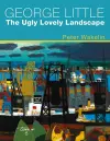 George Little: The Ugly Lovely Landscape cover