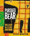 Pursued by a Bear: The Art of William McClure Brown cover