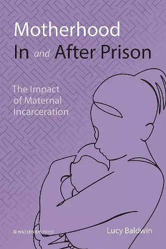 Motherhood In and After Prison cover