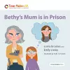 Bethy’s Mum is in Prison cover