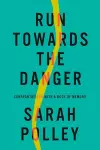 Run Towards The Danger cover