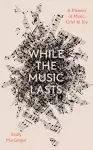 While the Music Lasts cover