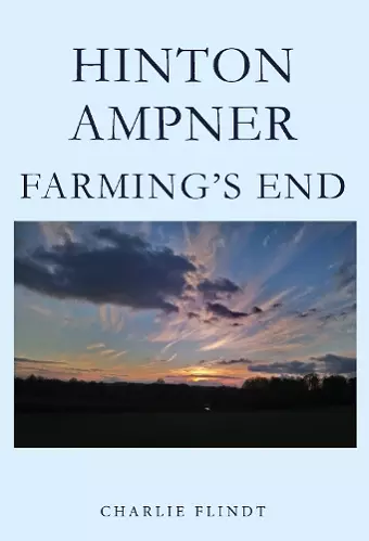 HINTON AMPNER FARMING’S END cover