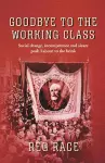 Goodbye to the Working Class cover