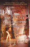 Not in My Philosophy cover