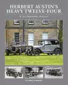 Herbert Austin’s Heavy Twelve-Four cover