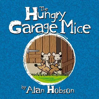 The Hungry Garage Mice cover