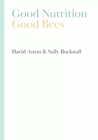 Good Nutrition - Good Bees cover