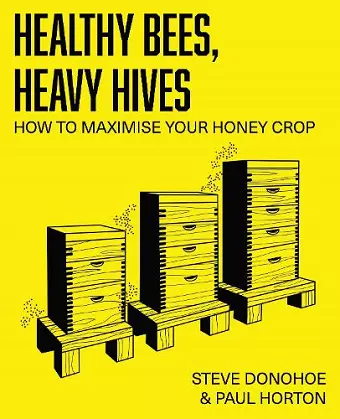 Healthy Bees, Heavy Hives cover