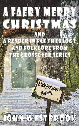 A Faery Merry Christmas and A Reader in Fae Theology and Folklore cover