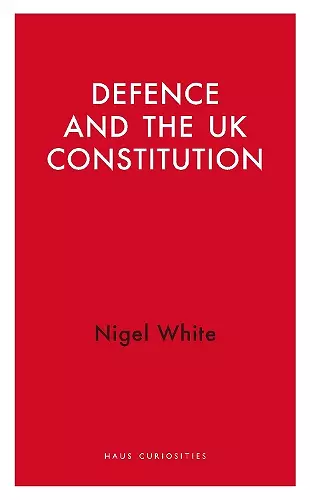 Defence and the UK Constitution cover