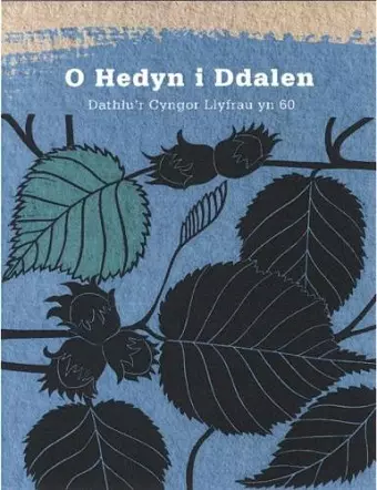 O Hedyn i Ddalen - Dathlu'r Cyngor Llyfrau yn 60 cover