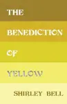 The Benediction of Yellow cover