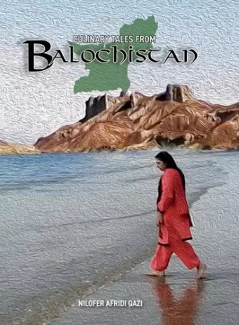 Culinary Tales From Balochistan cover